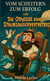 Vom Scheitern zum Erfolg oder Die Odyssee eines Staubsaugervertreters