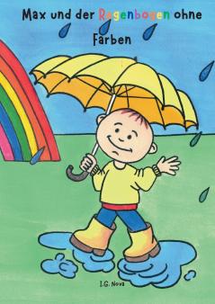 Max und der Regenbogen ohne Farben