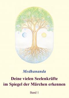 Deine vielen Seelenkräfte im Spiegel der Märchen erkennen