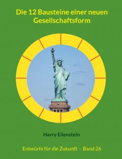 Die 12 Bausteine einer neuen Gesellschaftsform
