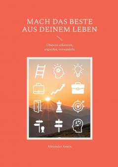 Mach das Beste aus deinem Leben