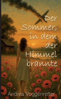 Der Sommer in dem der Himmel brannte