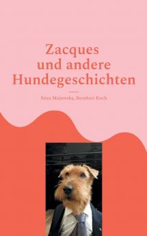 Zacques und andere Hundegeschichten