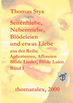 Seitenhiebe Nebentriebe Blödeleien...