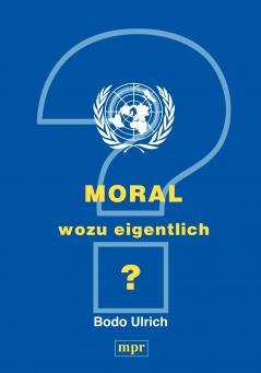 Moral - wozu eigentlich?