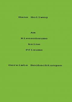 Am Riesenbaume keine Pflaume