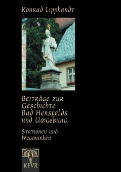 Beiträge zur Geschichte Bad Hersfelds und Umgebung Stationen und Wegmarken