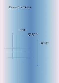 Entgegenwart