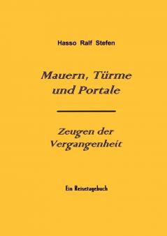Mauern T��rme und Portale - Zeugen der Vergangenheit