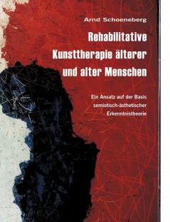 Rehabilitative Kunsttherapie älterer und alter Menschen