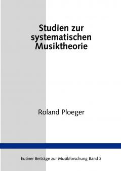 Studien zur Systematischen Musiktheorie