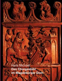 Das Chorgestühl im Magdeburger Dom