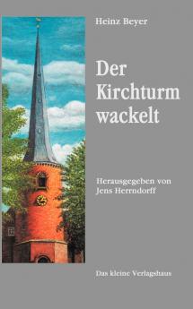 Der Kirchturm wackelt