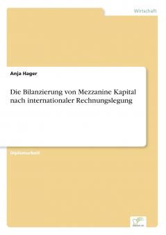 Die Bilanzierung von Mezzanine Kapital nach internationaler Rechnungslegung