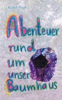 Abenteuer rund um unsere Baumhaus