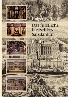 Das fürstliche Lustschloß Salzdahlum