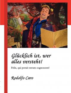 Glücklich ist wer alles versteht!