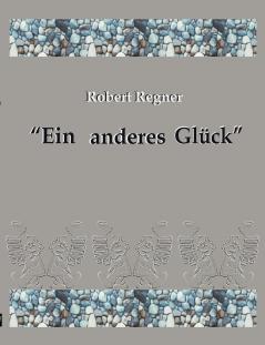 Ein anderes Glück
