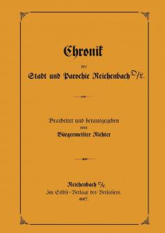 Chronik der Stadt und Parochie Reichenbach O./L.