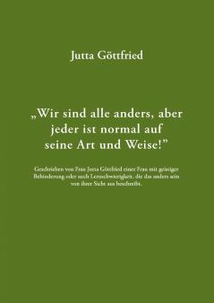 Wir sind alle anders aber jeder ist normal auf seine Art und Weise!
