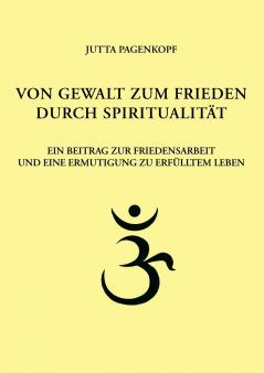 Von Gewalt zum Frieden durch Spiritualit��t