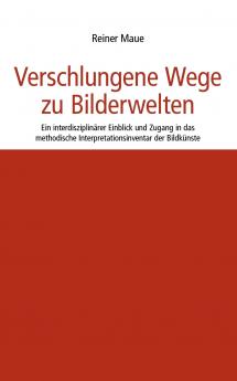Verschlungene Wege zu Bilderwelten