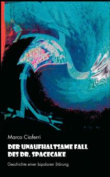 Der unaufhaltsame Fall des Dr. Spacecake