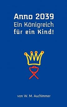 Anno 2039 - Ein Königreich für ein Kind!