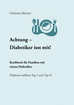 Achtung - Diabetiker isst mit!