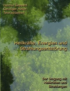 Heilkräfte Energien und Strahlungsentstörung