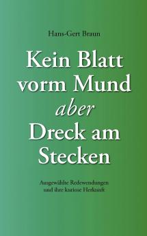 Kein Blatt vorm Mund aber Dreck am Stecken