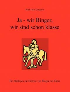 Ja - wir Binger wir sind schon klasse