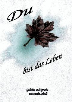 Du bist das Leben