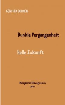 Dunkle Vergangenheit - helle Zukunft
