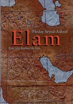 Elam - eine alte Kultur im Iran