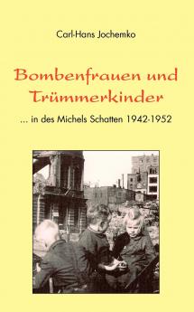 Bombenfrauen und Trümmerkinder