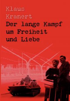 Der lange Kampf um Freiheit und Liebe