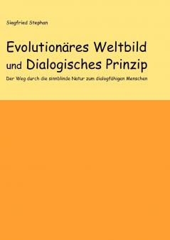 Evolutionäres Weltbild und Dialogisches Prinzip
