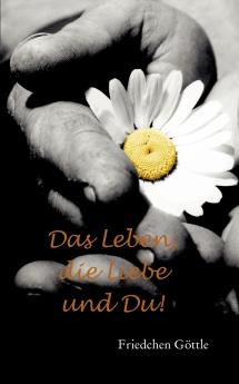 Das Leben die Liebe und Du