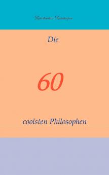 Die 60 coolsten Philosophen