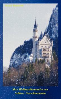 Das Weihnachtswunder von Schloss Neuschwanstein