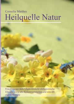 Cornelia Matthes - Heilquelle Natur