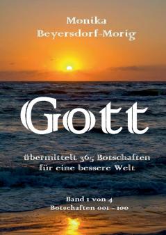 Gott ��bermittelt 365 Botschaften Band 1