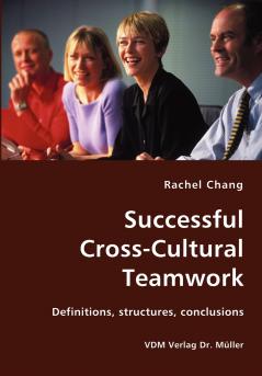 Successful Cross-Cultural Teamwork- Definitions structures conclusions