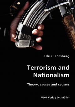 Terrorism and Nationalism- Theory causes and causers