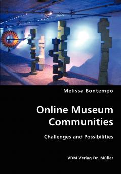 Online Museum Communities- Challenges and Possibilities