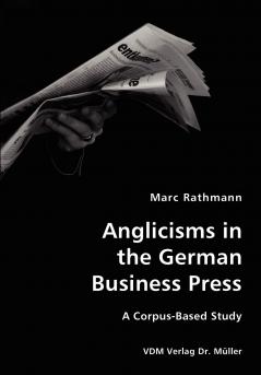 Anglicisms in the German Business Press- A Corpus-Based Study