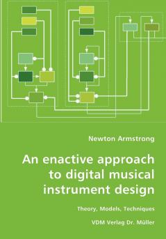 An enactive approach to digital musical instrument design-Theory Models Techniques