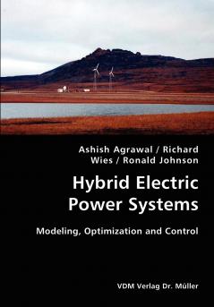Hybrid Electric Power Systems- Modeling Optimization and Control