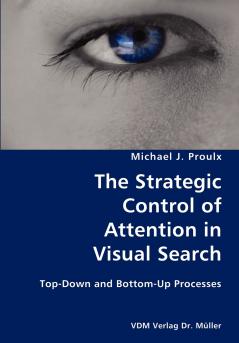 The Strategic Control of Attention in Visual Search- Top-Down and Bottom-Up Processes